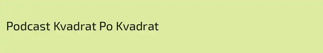 Podcast Kvadrat Po Kvadrat